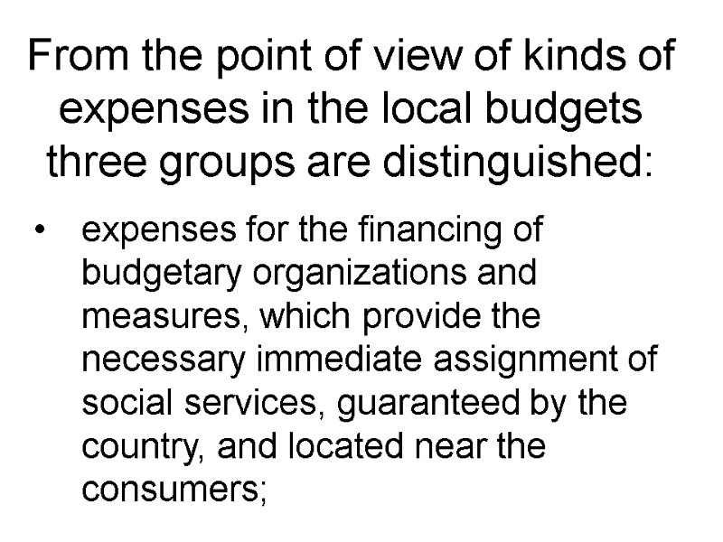 From the point of view of kinds of expenses in the local budgets three